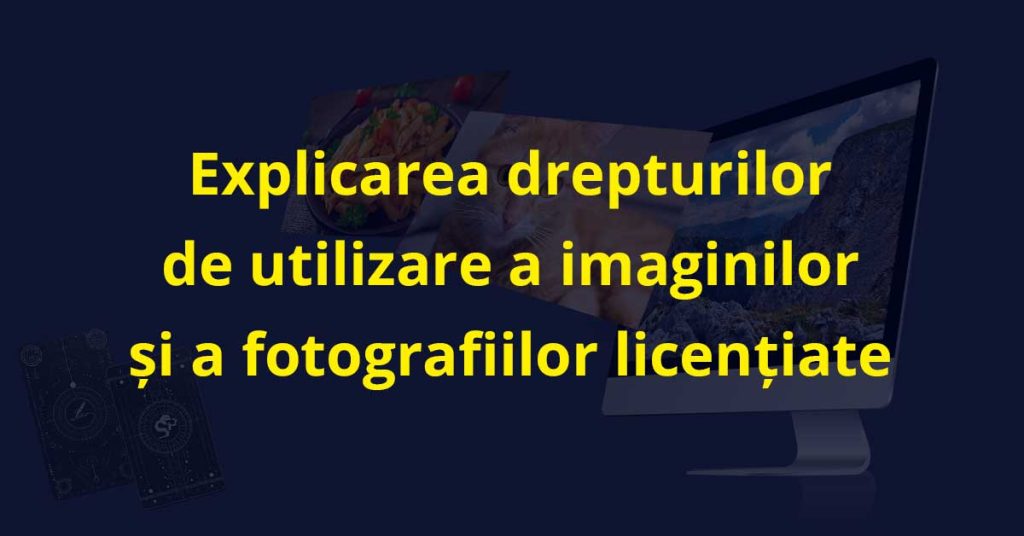 Explicarea drepturilor de utilizare a imaginilor și a fotografiilor licențiate