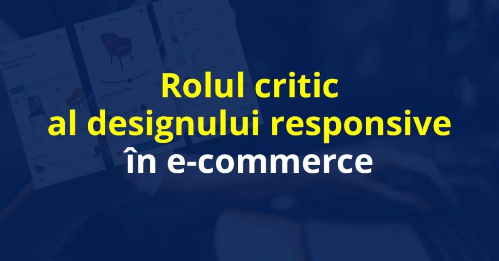 Rolul-critic-al-designului-responsive-pentru-dispozitivele-mobile-în-e-commerce