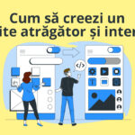 Cum să creezi un website atrăgător și interactiv