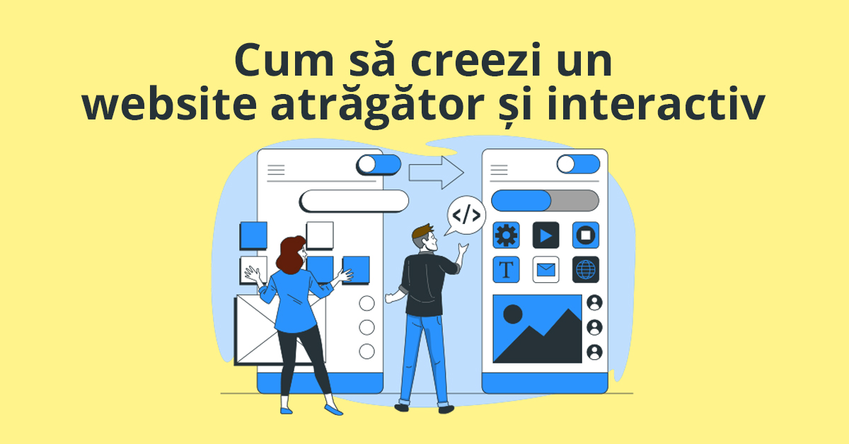 Cum să creezi un website atrăgător și interactiv